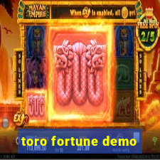 toro fortune demo